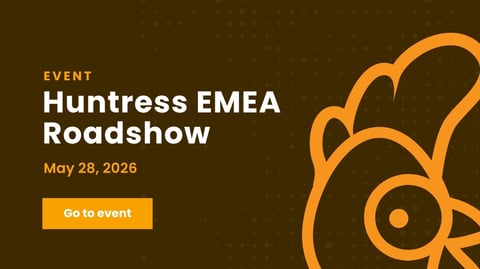 Huntress EMEA Roadshow