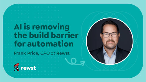 Frank Price, CPO at Rewst: AI is removing the build barrier for automation