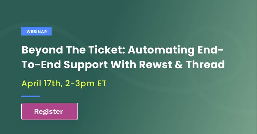 Beyond the Ticket: Automating End-to-End Support with Rewst & Thread