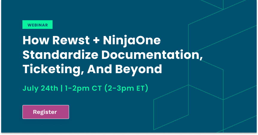 Automating for Accuracy: How Rewst + NinjaOne Standardize Documentation, Ticketing, and Beyond